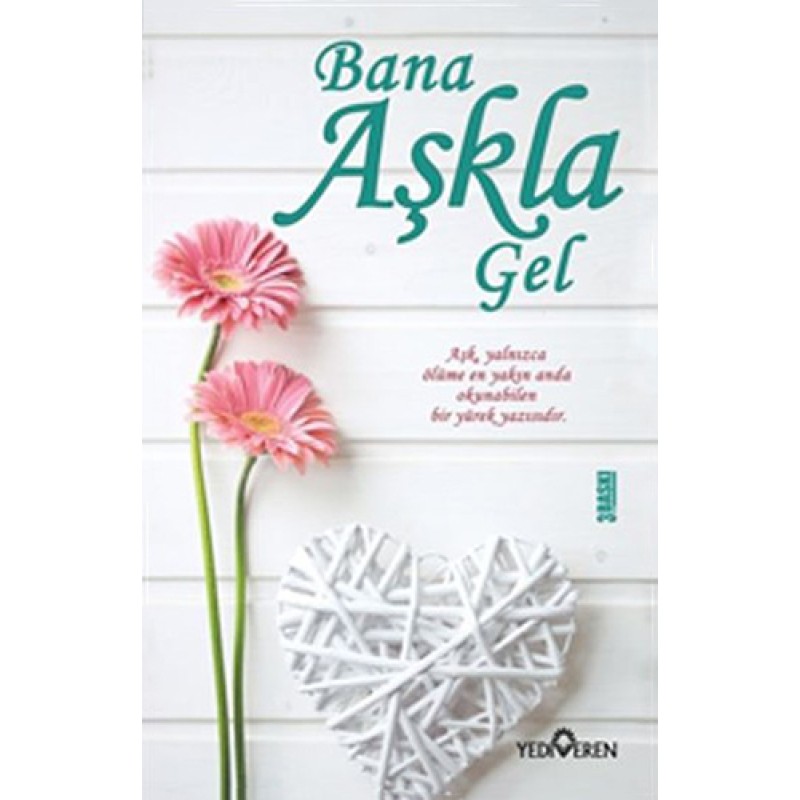 Bana Aşkla Gel Bana Aşkla Gel