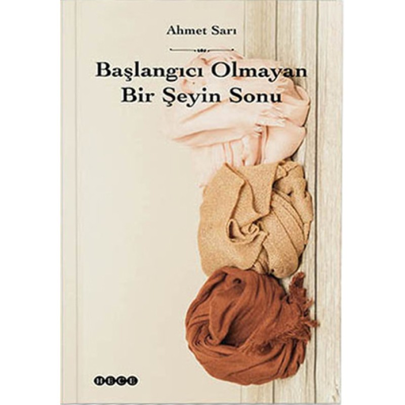 Başlangıcı Olmayan Bir Şeyin Sonu Başlangıcı Olmayan Bir Şeyin Sonu