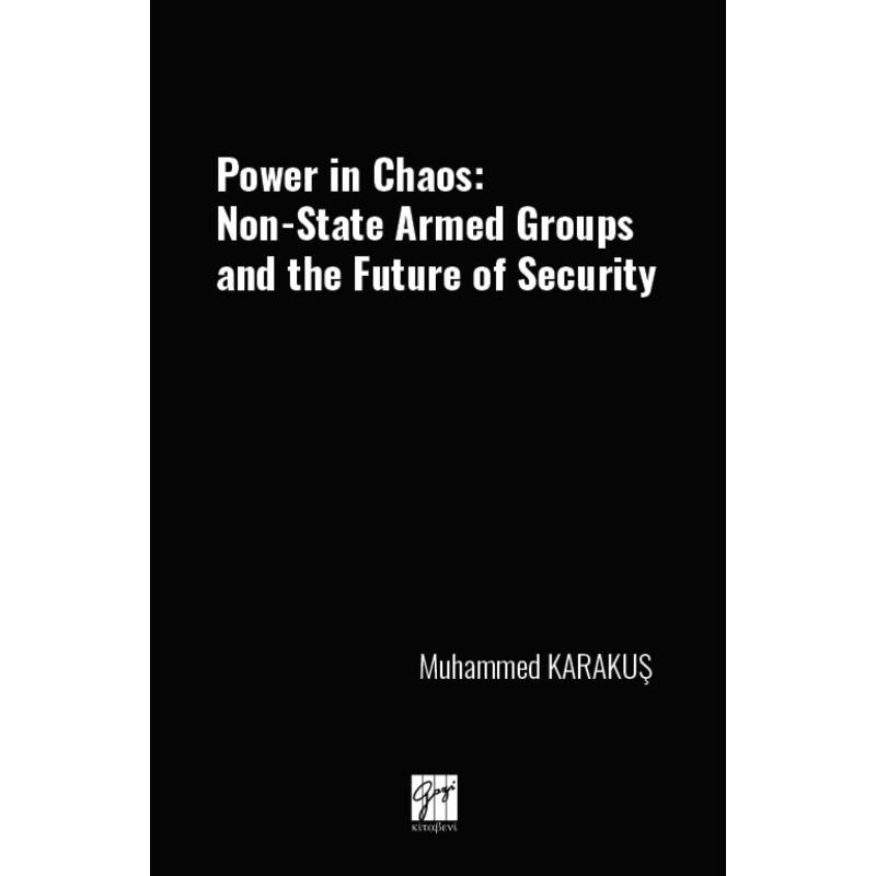 Power İn Chaos: Non-State Armed Groups And The Future Of Security Power İn Chaos: Non-State Armed Groups And The Future Of Security