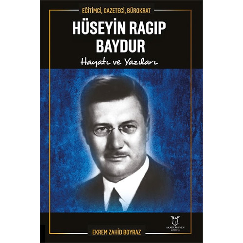 Hüseyin Ragıp Baydur: Hayatı ve Yazıları Hüseyin Ragıp Baydur: Hayatı ve Yazıları