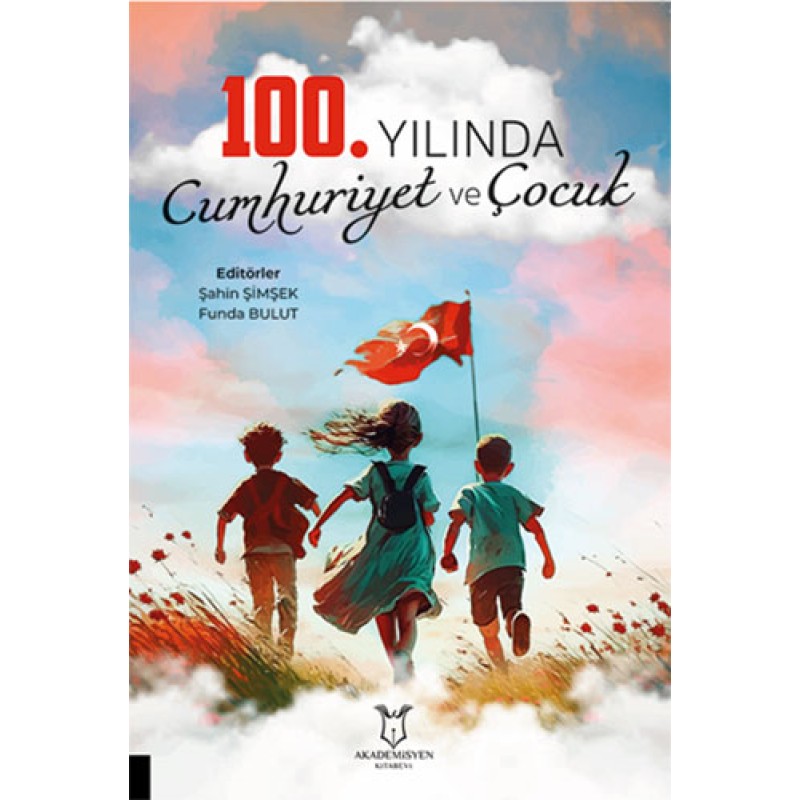 100.Yılında Cumhuriyet ve Çocuk 100.Yılında Cumhuriyet ve Çocuk