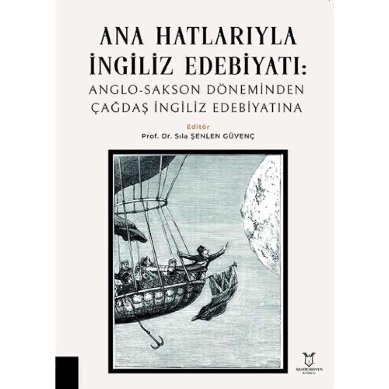 Ana Hatlarıyla İngiliz Edebiyatı - Anglo-Sakson Döneminden Çağdaş İngiliz Edebiyatına Ana Hatlarıyla İngiliz Edebiyatı - Anglo-Sakson Döneminden Çağdaş İngiliz Edebiyatına