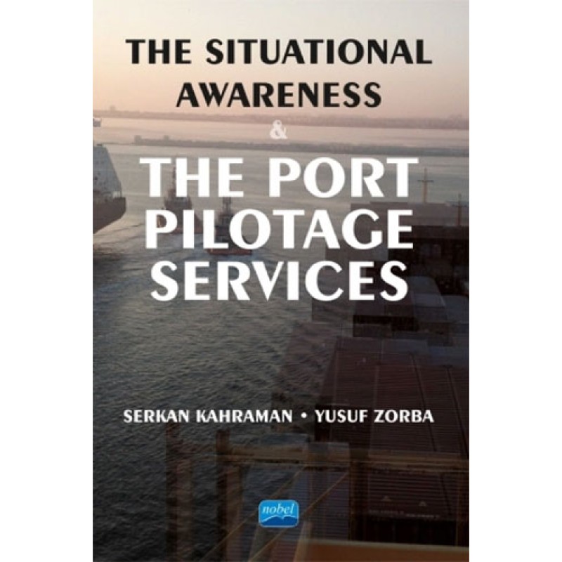 The Situational Awareness & The Port Pilotage Services The Situational Awareness & The Port Pilotage Services