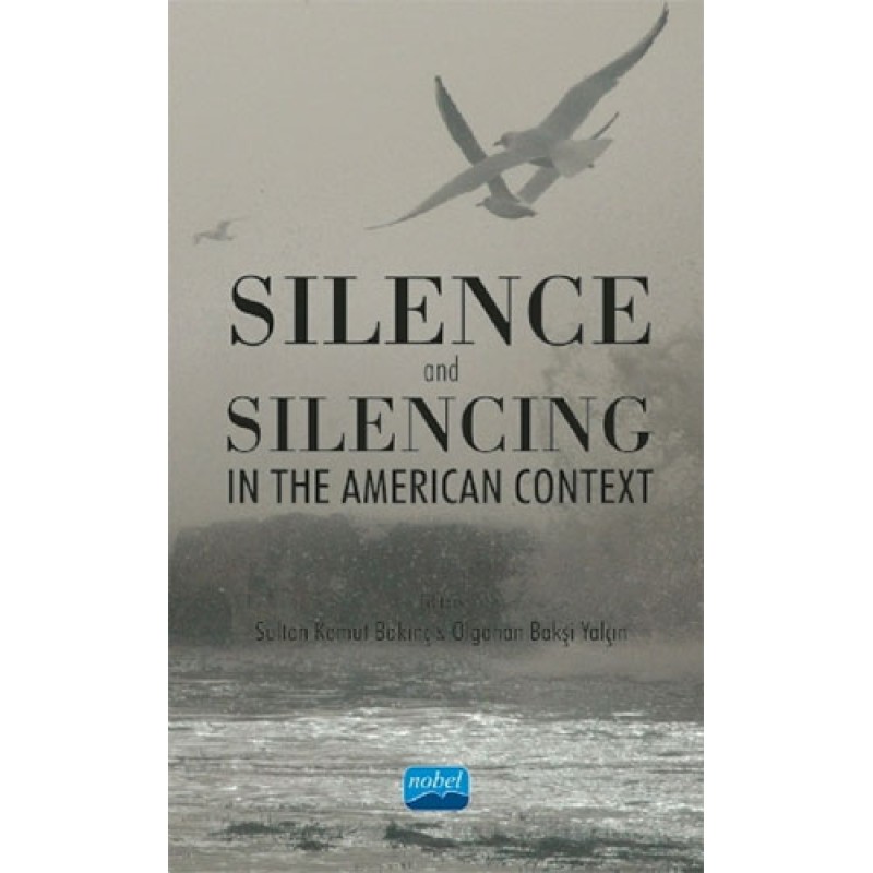 Silence and Silencing In the American Context Silence and Silencing In the American Context