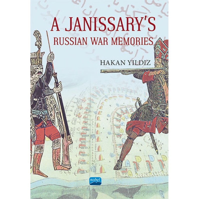 A Janissary’s Memories Of Russian War A Janissary’s Memories Of Russian War