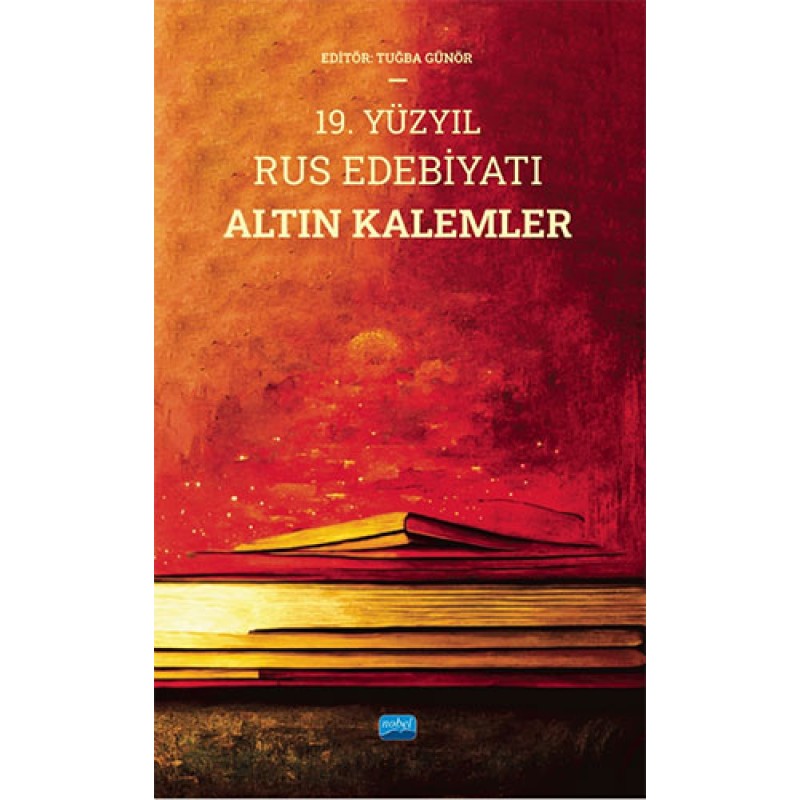 19. Yüzyıl Rus Edebiyatı Altın Kalemler 19. Yüzyıl Rus Edebiyatı Altın Kalemler
