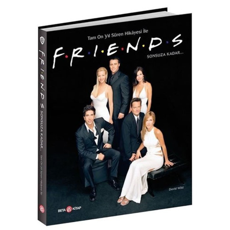 Tam On Yıl Süren Hikayesi ile FRIENDS Sonsuza Kadar... (Ciltli) Tam On Yıl Süren Hikayesi ile FRIENDS Sonsuza Kadar... (Ciltli)