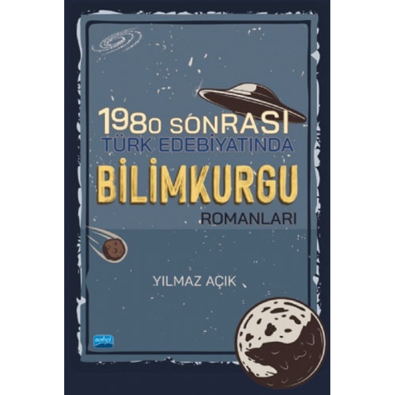 1980 Sonrası Türk Edebiyatında Bilimkurgu Romanları 1980 Sonrası Türk Edebiyatında Bilimkurgu Romanları
