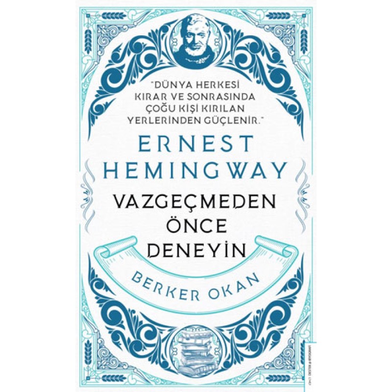 Vazgeçmeden Önce Deneyin - Ernest Hemingway Vazgeçmeden Önce Deneyin - Ernest Hemingway
