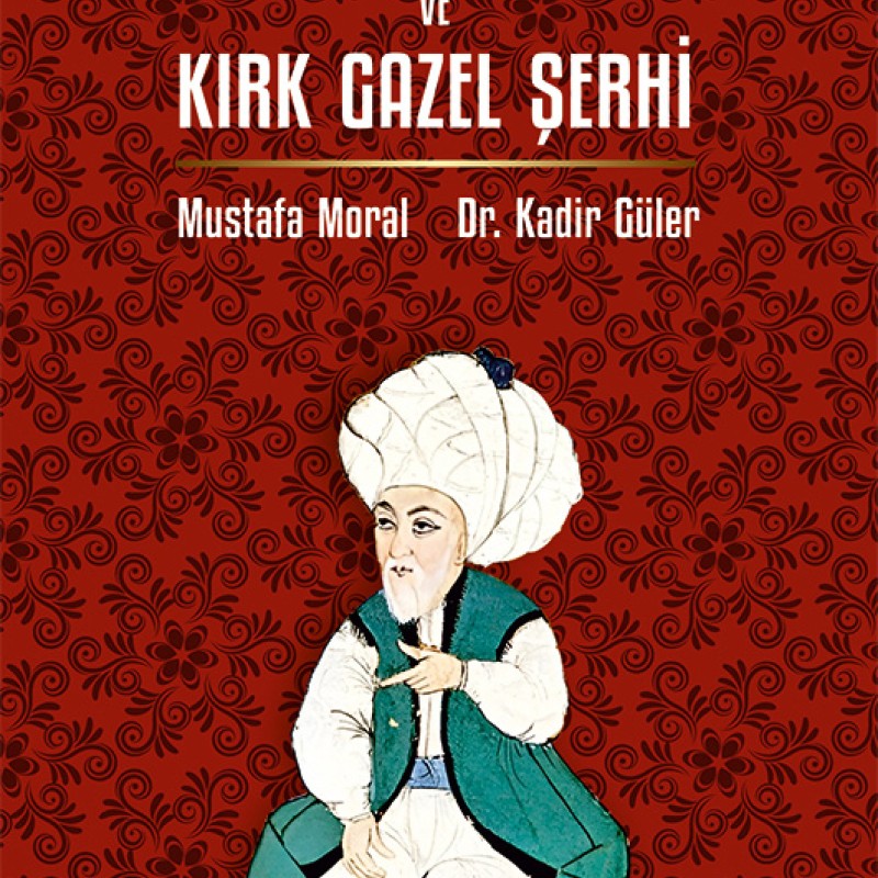 Bâkî’de Tasavvuf ve Kırk Gazel Şerhi
