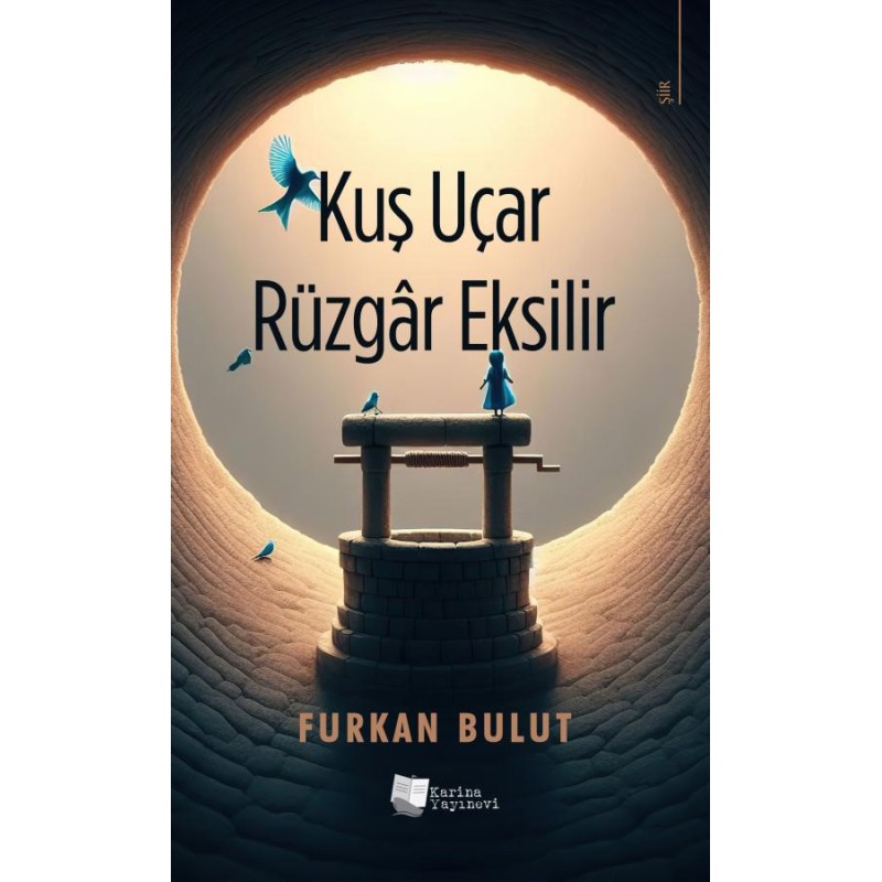 Kuş Uçar Rüzgâr Eksilir Kuş Uçar Rüzgâr Eksilir