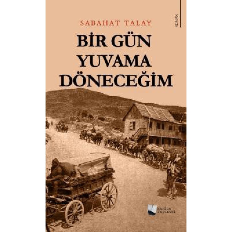 Bir Gün Yuvama Döneceğim Bir Gün Yuvama Döneceğim