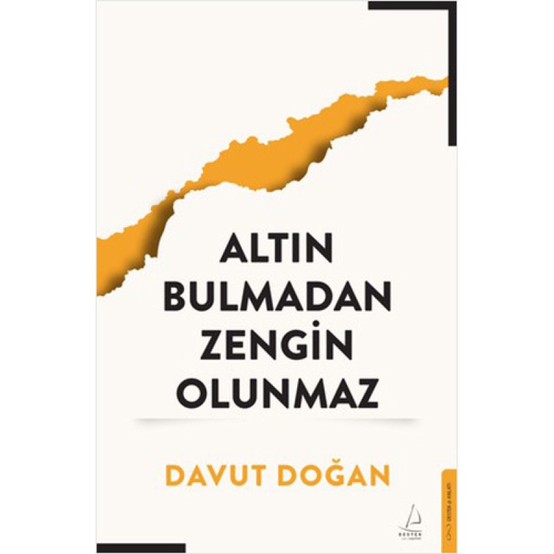 Altın Bulmadan Zengin Olunmaz Altın Bulmadan Zengin Olunmaz