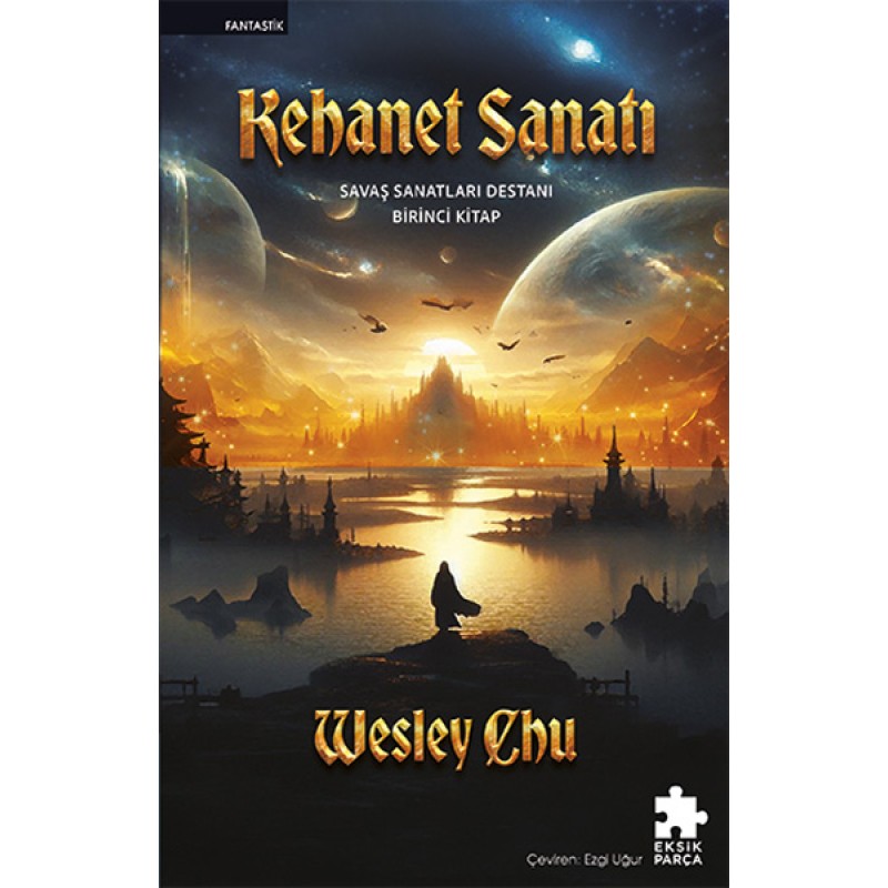 Kehanet Sanatı - Savaş Sanatları Destanı Birinci Kitap Kehanet Sanatı - Savaş Sanatları Destanı Birinci Kitap
