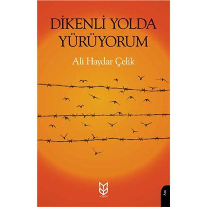Dikenli Yolda Yürüyorum Dikenli Yolda Yürüyorum
