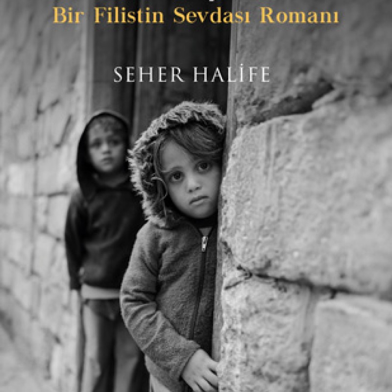 İlk Aşkım - Bir Filistin Sevdası Romanı