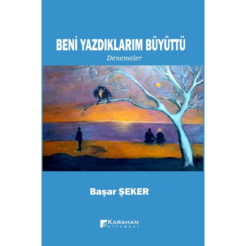 Beni Yazdıklarım Büyüttü Beni Yazdıklarım Büyüttü