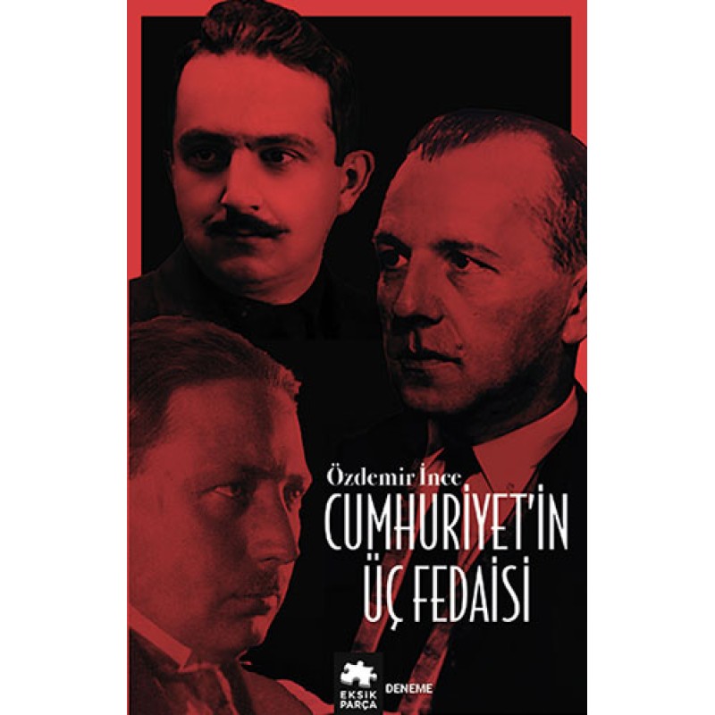 Cumhuriyet’in Üç Fedaisi Cumhuriyet’in Üç Fedaisi