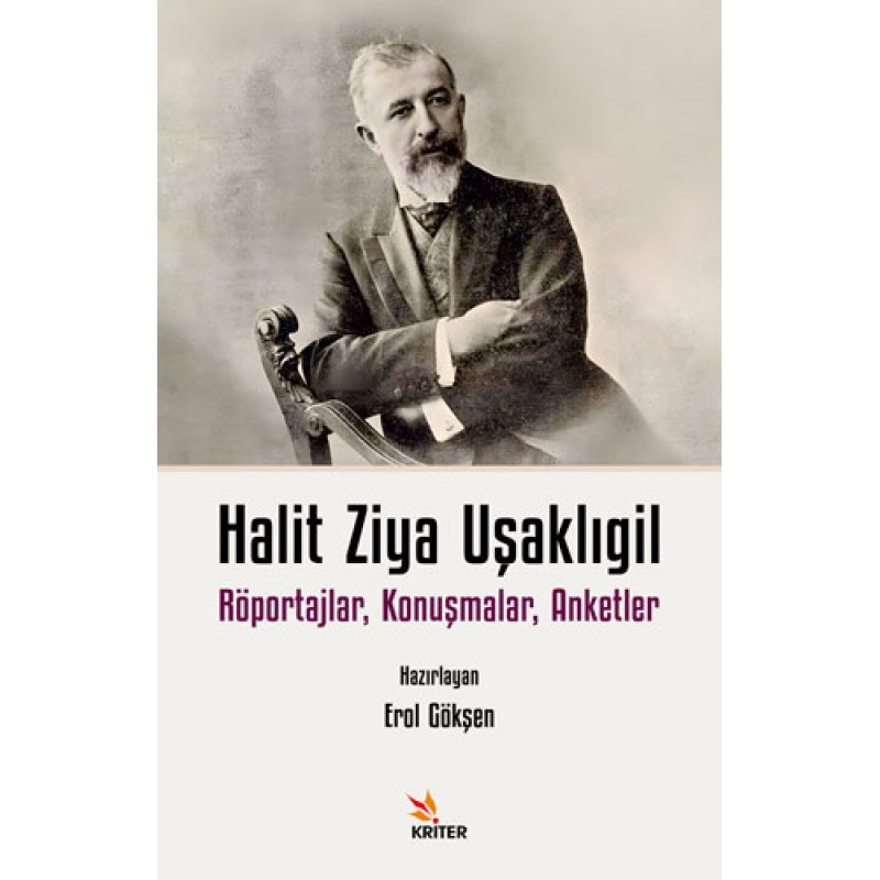 Halit Ziya Uşaklıgil - Röportajlar Konuşmalar Anketler