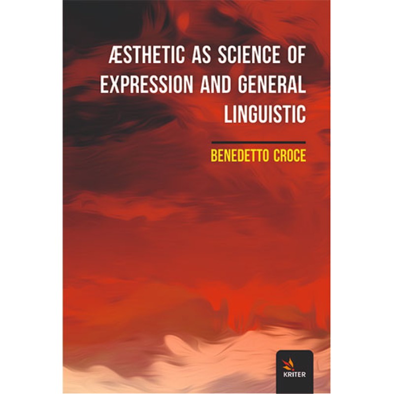 Æsthetic As Science Of Expression And General Linguistic Æsthetic As Science Of Expression And General Linguistic