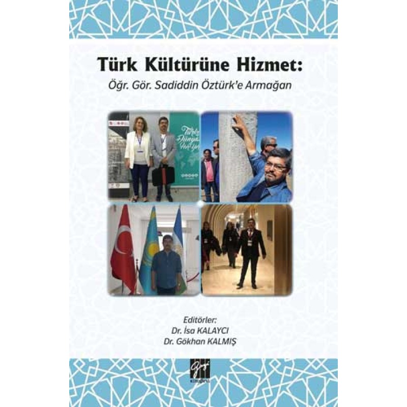 Türk Kültürüne Hizmet: Öğr. Gör. Sadiddin Öztürk'e Armağan Türk Kültürüne Hizmet: Öğr. Gör. Sadiddin Öztürk'e Armağan