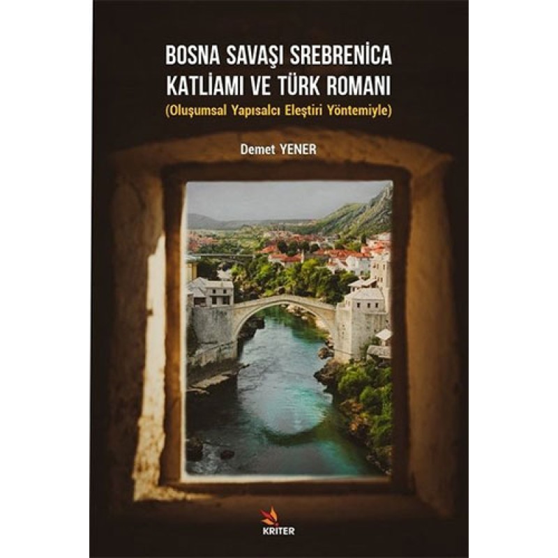 Bosna Savaşı Srebrenica Katliamı ve Türk Romanı Bosna Savaşı Srebrenica Katliamı ve Türk Romanı