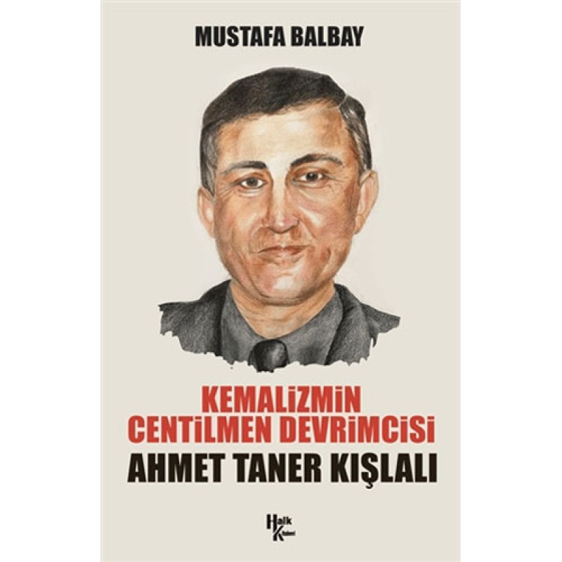 Kemalizmin Centilmen Devrimcisi Ahmet Taner Kışlalı Kemalizmin Centilmen Devrimcisi Ahmet Taner Kışlalı