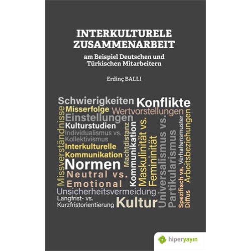 Interkulturele Zusammenarbeit am Beispiel Deutschen und Türkischen Mitarbeitern Interkulturele Zusammenarbeit am Beispiel Deutschen und Türkischen Mitarbeitern