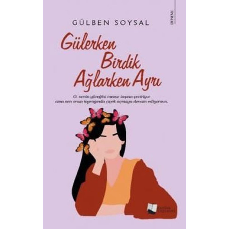 Gülerken Birdik Ağlarken Ayrı Gülerken Birdik Ağlarken Ayrı