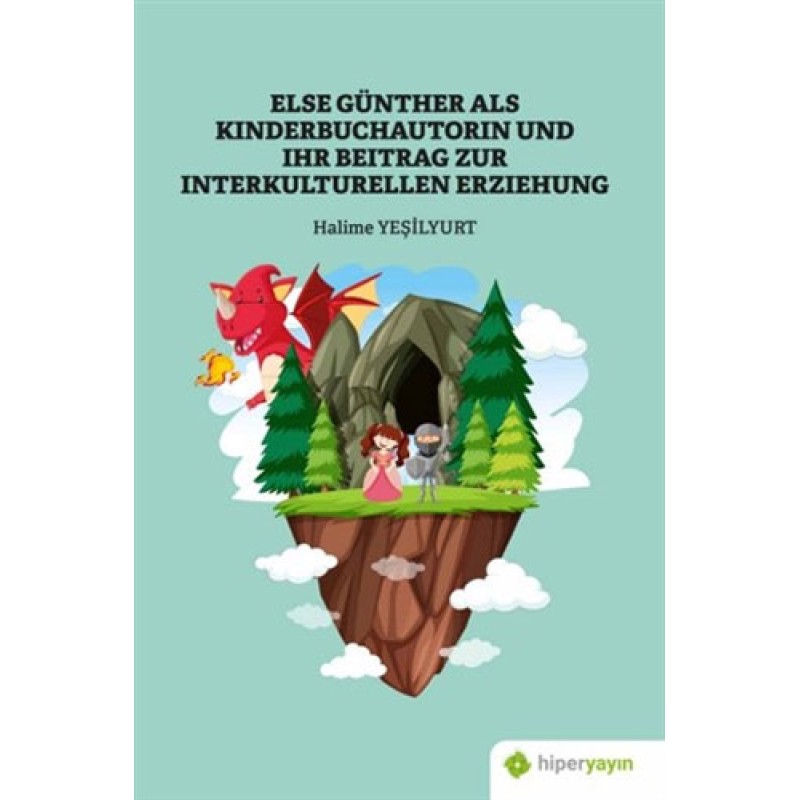 Else Günther Als Kinderbuchautorin Und Ihr Beitrag Zur Interkulturellen Erziehung Else Günther Als Kinderbuchautorin Und Ihr Beitrag Zur Interkulturellen Erziehung