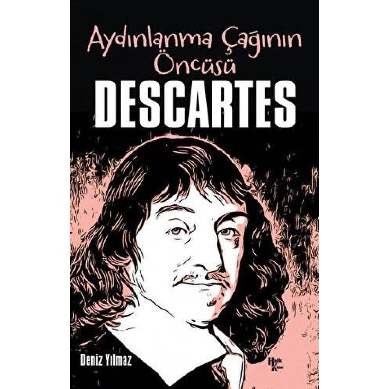 Descartes - Aydınlanma Çağının Öncüsü Descartes - Aydınlanma Çağının Öncüsü