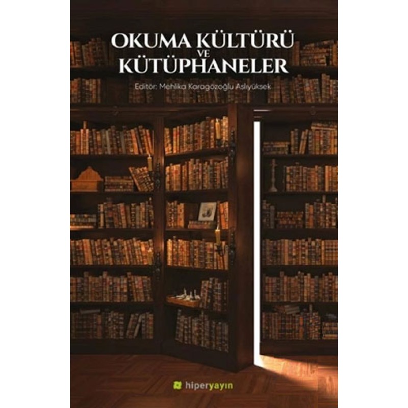 Okuma Kültürü ve Kütüphaneler Okuma Kültürü ve Kütüphaneler