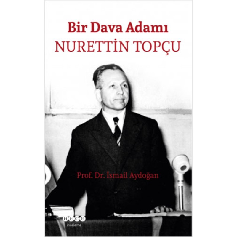 Bir Dava Adamı Nurettin Topçu Bir Dava Adamı Nurettin Topçu