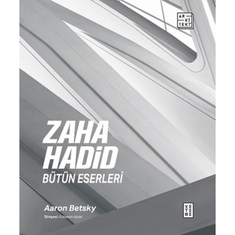 Zaha Hadid : Bütün Eserleri (Ciltli) Zaha Hadid : Bütün Eserleri (Ciltli)