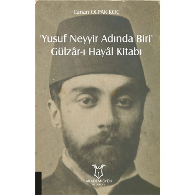‘Yusuf Neyyir Adında Biri’ ve Gülzar-ı Hayal Kitabı ‘Yusuf Neyyir Adında Biri’ ve Gülzar-ı Hayal Kitabı