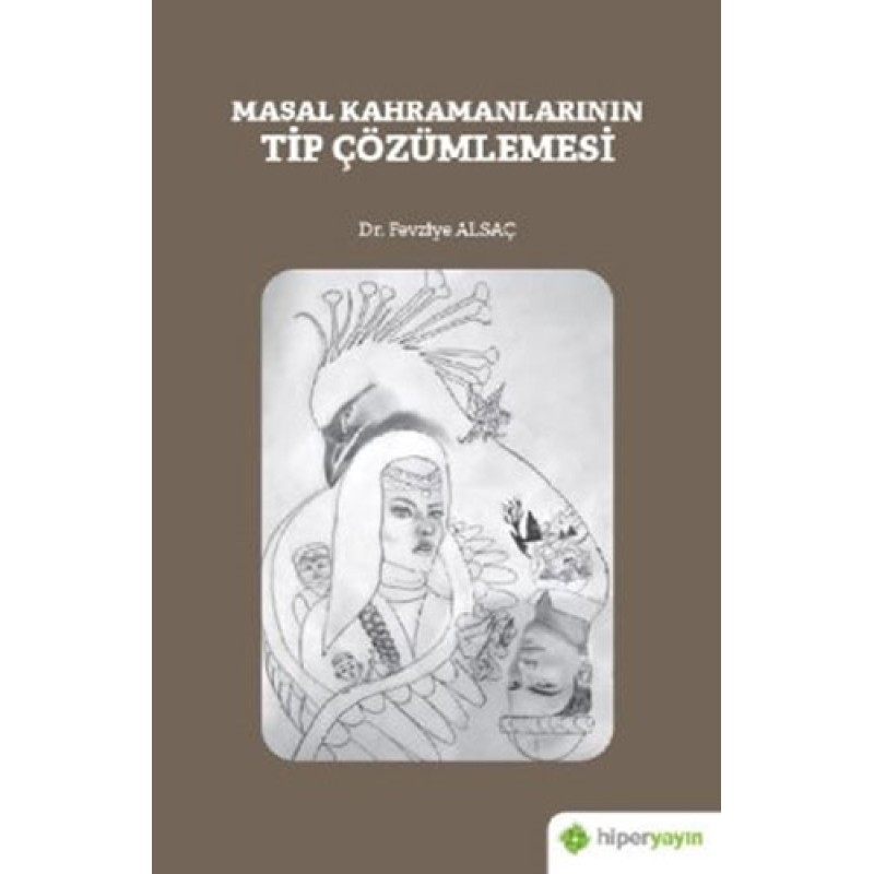 Masal Kahramanlarının Tip Çözümlemesi Masal Kahramanlarının Tip Çözümlemesi