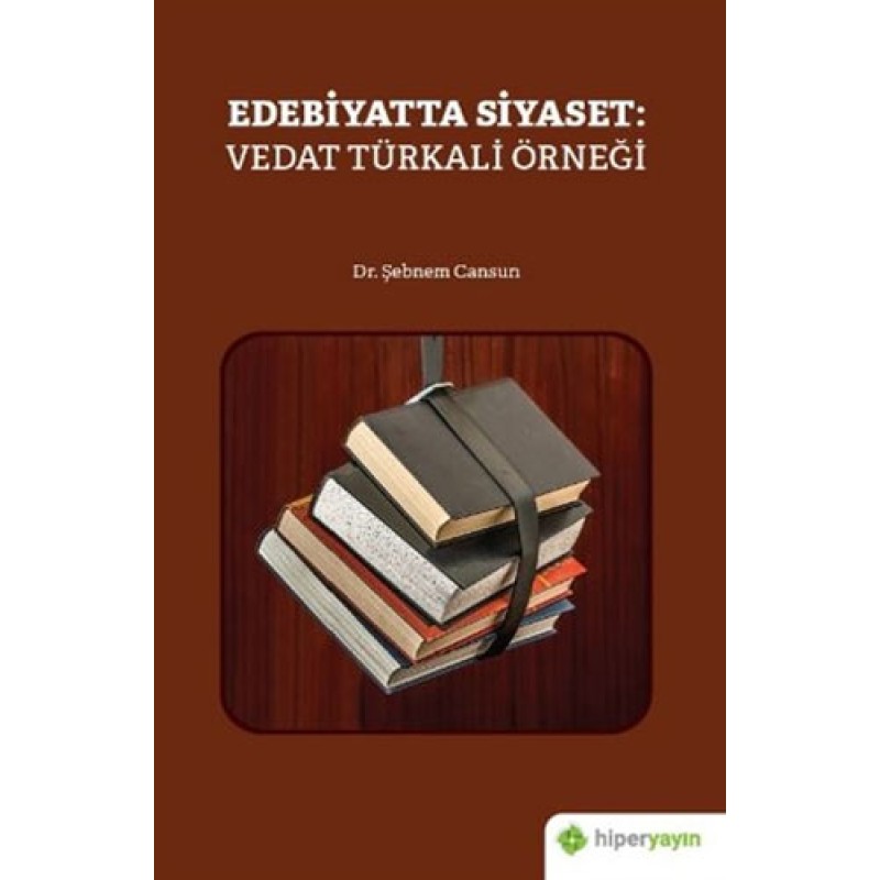 Edebiyatta Siyaset: Vedat Türkali Örneği Edebiyatta Siyaset: Vedat Türkali Örneği