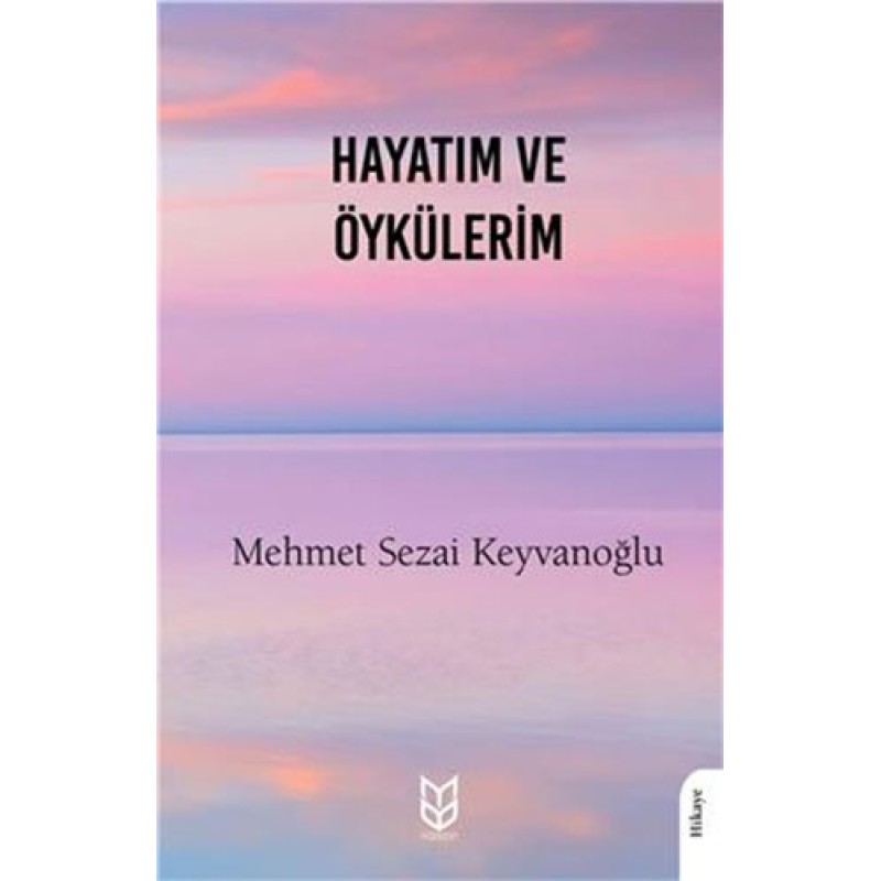 Hayatım Ve Öykülerim Hayatım Ve Öykülerim