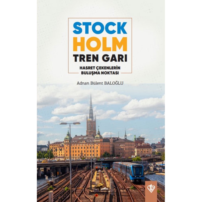 Stockholm Tren Garı - Hasret Çekenlerin Buluşma Noktası