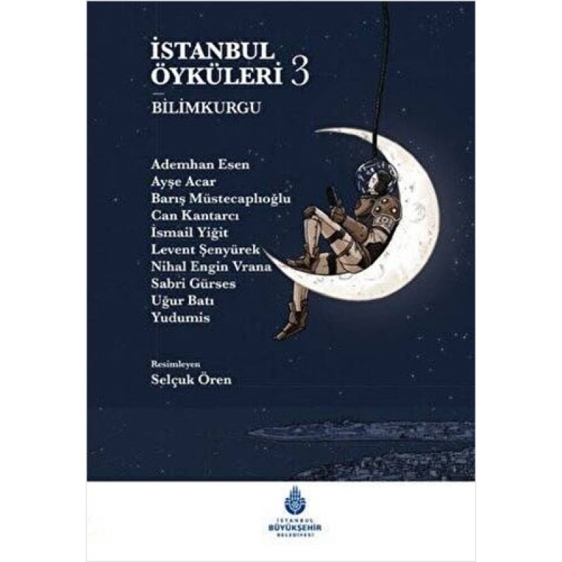 İstanbul Öyküleri 3 - Bilimkurgu (Ciltli) İstanbul Öyküleri 3 - Bilimkurgu (Ciltli)