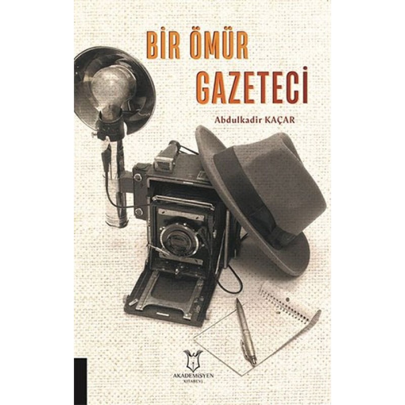 Bir Ömür Gazeteci Bir Ömür Gazeteci