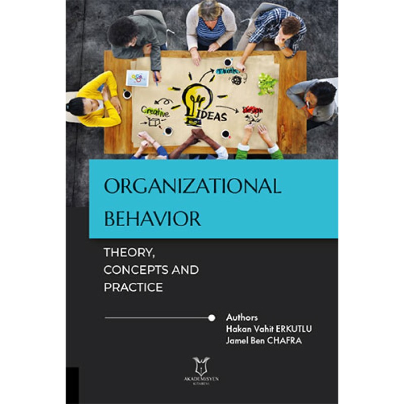 Organizational Behavior: Theory, Concepts and Practice Organizational Behavior: Theory, Concepts and Practice