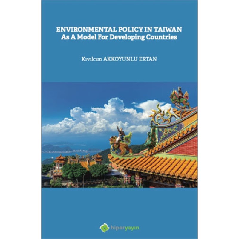 Enviromental Policy In Taiwan As a Model for Developing Countries Enviromental Policy In Taiwan As a Model for Developing Countries