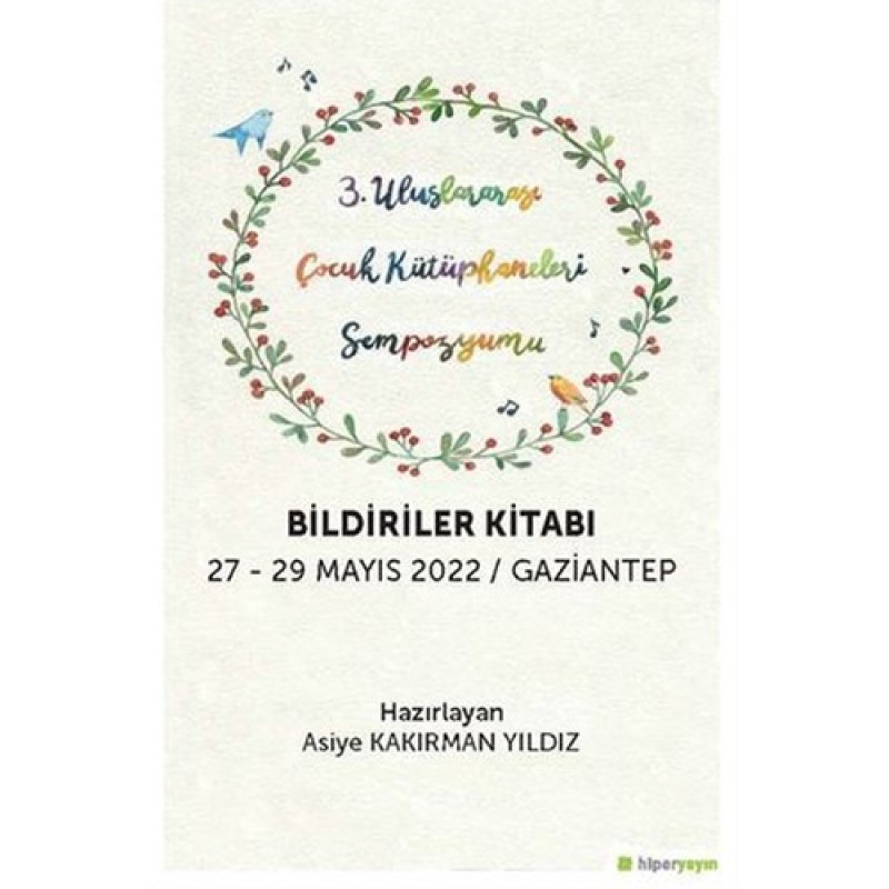 3. Uluslararası Çocuk Kütüphaneleri Sempozyumu 3. Uluslararası Çocuk Kütüphaneleri Sempozyumu