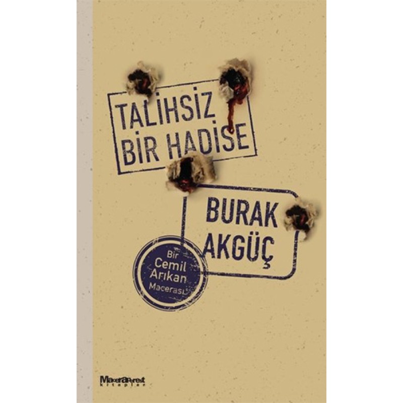 Talihsiz Bir Hadise Talihsiz Bir Hadise