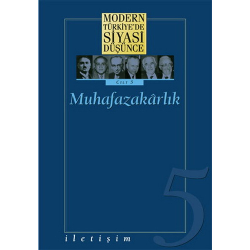 Modern Türkiye’de Siyasi Düşünce Cilt:5 Muhafazakarlık Modern Türkiye’de Siyasi Düşünce Cilt:5 Muhafazakarlık