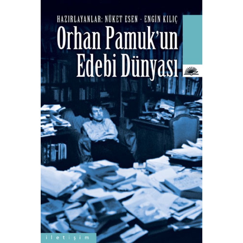 Orhan Pamuk’un Edebi Dünyası Orhan Pamuk’un Edebi Dünyası