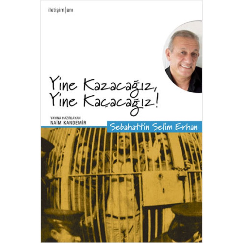 Yine Kazacağız, Yine Kaçacağız!