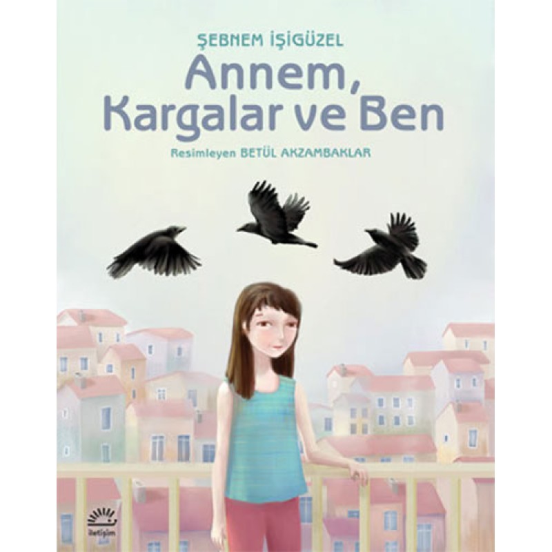 Annem, Kargalar ve Ben Annem, Kargalar ve Ben