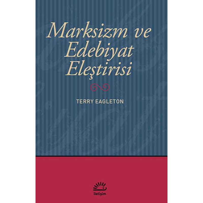 Marksizm ve Edebiyat Eleştirisi Marksizm ve Edebiyat Eleştirisi